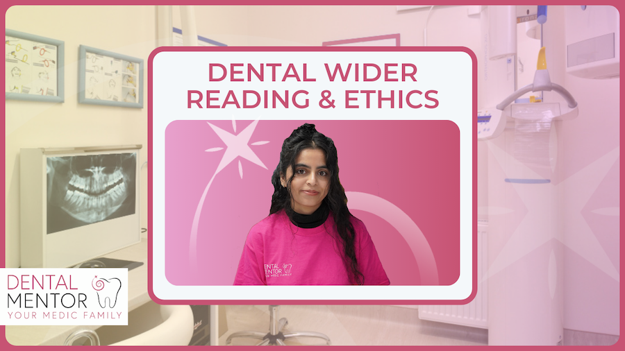 Dental Wider Reading & Ethics